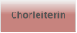 Chorleiterin