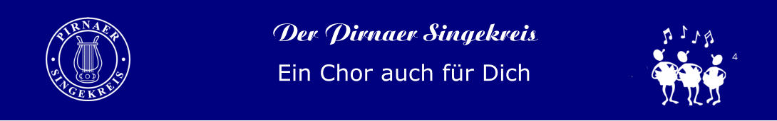 4 4 Der Pirnaer Singekreis Ein Chor auch für Dich